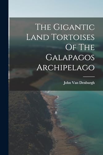 Denburg - Gigantic Land Tortoises Of The Galapagos Archipelago - New p