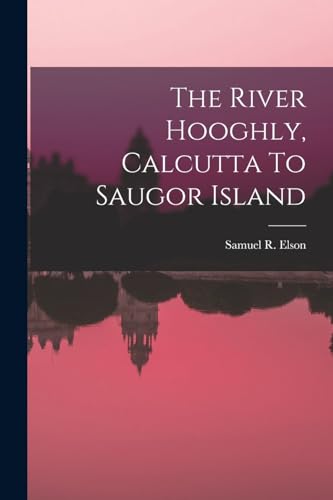 Elson - River Hooghly, Calcutta To Saugor Island - New paperback or so