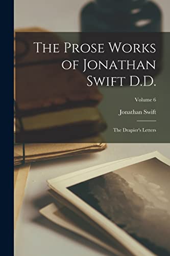 Swift - Prose Works of D.D.: The Drapier's Letters; Volume 6 - New p
