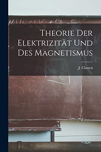 Classen - orie der Elektrizit?t und des Magnetismus - New paperback or