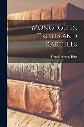 Hirst - Monopolies, Trusts and Kartells - New paperback or softback