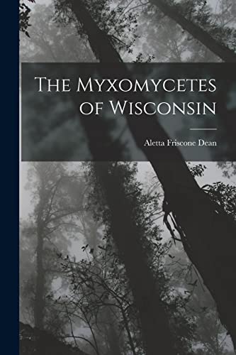 Dean - Myxomycetes of Wisconsin - New paperback or softback