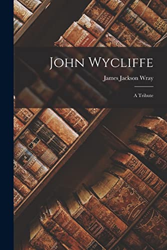 Wray - John Wycliffe A Tribute - New paperback or softback
