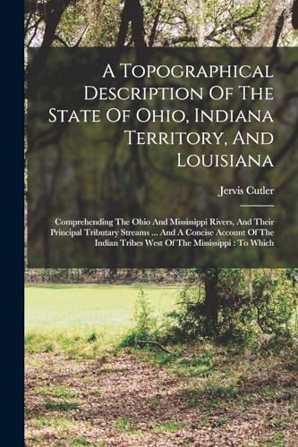 Cutler - A Topographical Description Of The State Of Ohio, Indiana Ter