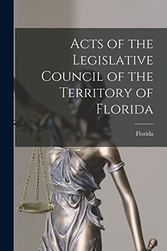 Florida - Acts of the Legislative Council of the Territory of - New pa