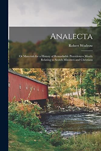 Wodrow - Analecta Or Materials for a History of Remarkable Providence