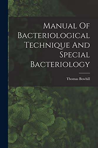 Bowhill - Manual Of Bacteriological Technique And Special Bacteriology