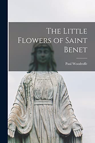 Woodroff - Little Flowers of Saint Benet - New paperback or softback