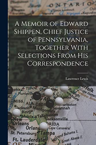 Lewis - A Memoir of Edward Shippen, Chief Justice of Pennsylvania, Tog