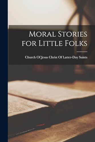 Church Of Jesus Chri - Moral Stories for Little Folks - New paperback