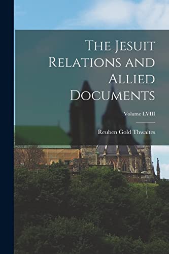waites - Jesuit Relations and Allied Documents; Volume LVIII - New pap