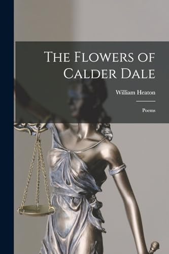 Heaton - Flowers of Calder Dale: Poems - New paperback or softback