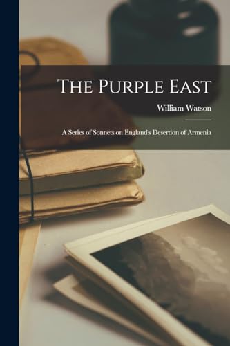 Watson - Purple East; a Series of Sonnets on England's Desertion of Ar
