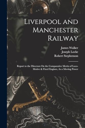 Walker - Liverpool and Manchester Railway: Report to the Directors On