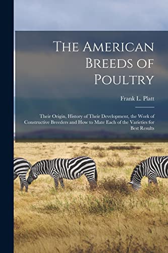 Platt - American Breeds of Poultry: Their Origin, History of Their Dev