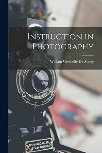 De Abney - Instruction in Photography - New paperback or softback
