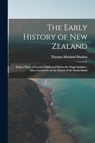 Hocken - Early History of New Zealand: Being a Series of Lectures Deli