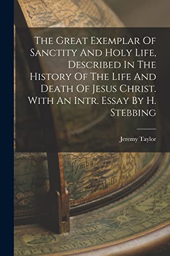 Jeremy Taylor (bp. o - Great Exemplar Of Sanctity And Holy Life, Descr