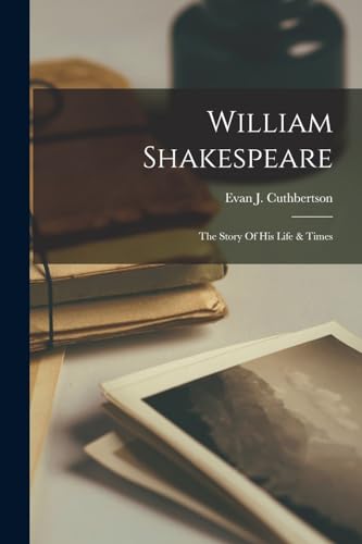 Cuthbertson - William Shakespeare: The Story Of His Life & Times - New