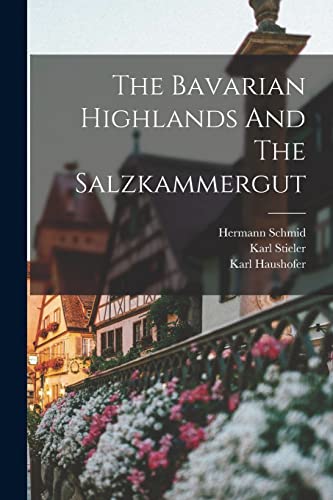 Schmid - Bavarian Highlands And The Salzkammergut - New paperback or s