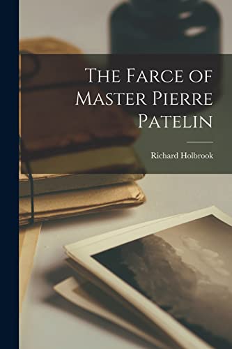 Holbrook - Farce of Master Pierre Patelin - New paperback or softback