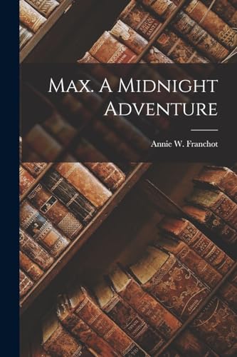 Franchot - Max. A Midnight Adventure - New paperback or softback