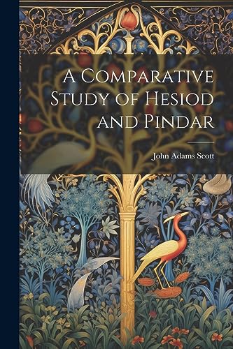 Scott - A Comparative Study of Hesiod and Pindar - New paperback or so
