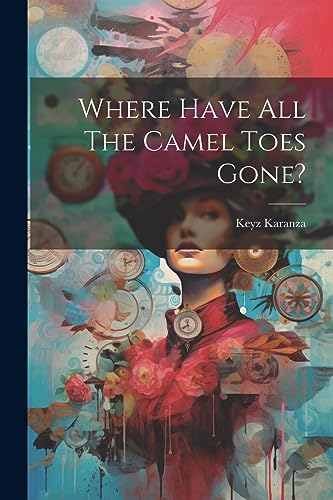 Karanza - Where Have All The Camel Toes Gone? - New paperback or softb