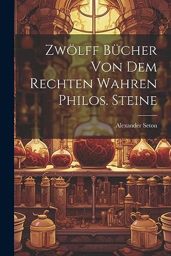 Seton - Zw?lff B?cher Von Dem Rechten Wahren Philos. Steine - New pape