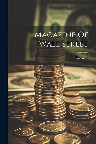 Anonymous - Magazine Of Wall Street; Volume 9 - New paperback or softb