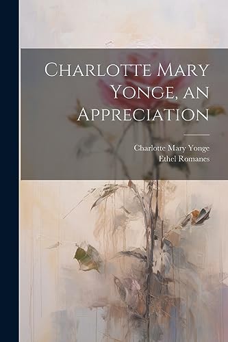 Romanes - Charlotte Mary , an Appreciation - New paperback or softback