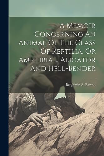 Barton - A Memoir Concerning An Animal Of The Class Of Reptilia, Or Am