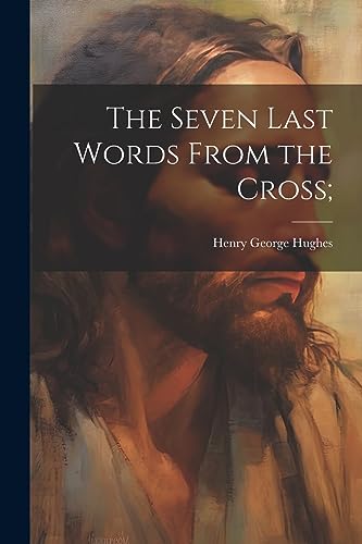 Hughes - Seven Last Words From the Cross; - New paperback or softback