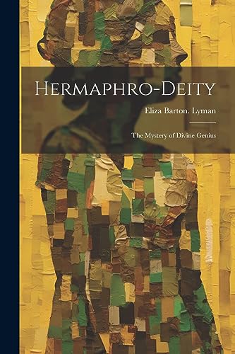 Lyman - Hermaphro-deity: The Mystery of Divine Genius - New paperback