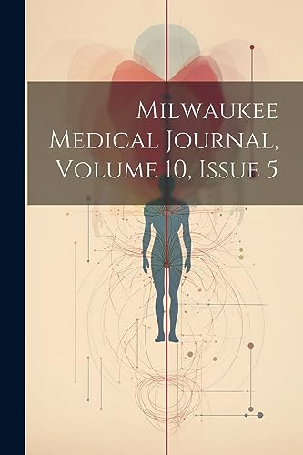 Anonymous - Milwaukee Medical Journal, Volume 10, Issue 5 - New paperb