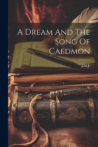 J.M.J. - A Dream And The Song Of Caedmon - New paperback or softback