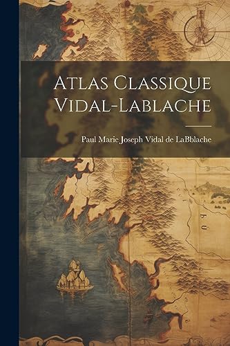 Paul Marie Joseph Vi - Atlas Classique Vidal-lablache - New paperback