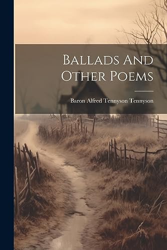 Baron Alfred Tennyso - Ballads And Other Poems - New paperback or soft