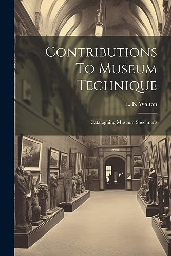 Walton - Contributions To Museum Technique: Cataloguing Museum Specime