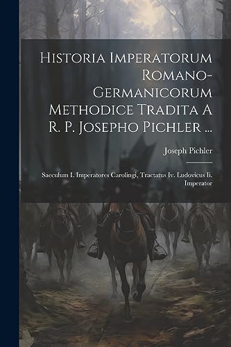 Pichler - Historia Imperatorum Romano-germanicorum Methodice Tradita A
