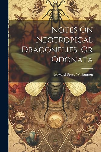 Williamson - Notes On Neotropical Dragonflies, Or Odonata - New paperb