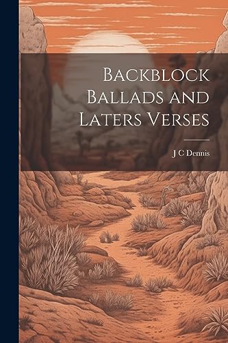 Dennis - Backblock Ballads and Laters Verses - New paperback or softba