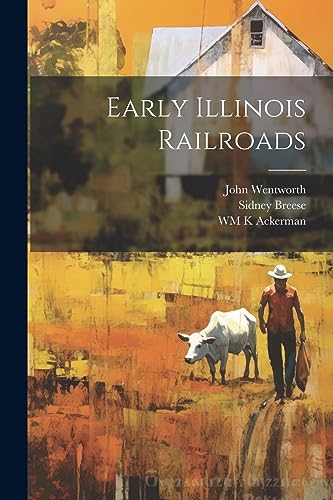 Wentwort - Early Illinois Railroads - New paperback or softback