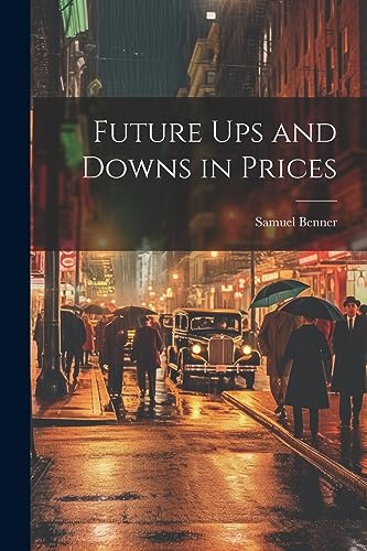 Benner - Future ups and Downs in Prices - New paperback or softback
