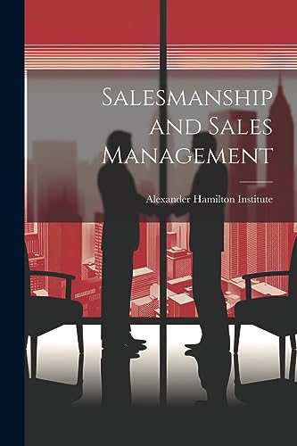 Alexander Hamilton I - Salesmanship and Sales Management - New paperba