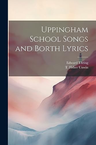 ring - Uppingham School Songs and Borth Lyrics - New paperback or soft