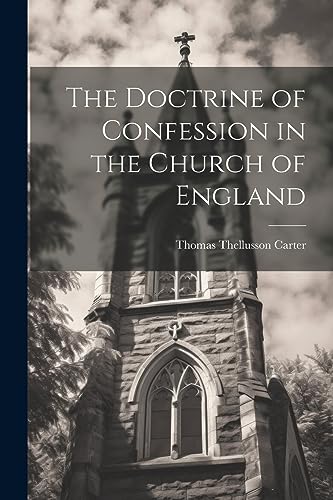 Carter - Doctrine of Confession in the Church of England - New paperba
