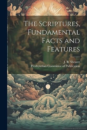 Shearer - Scriptures, Fundamental Facts and Features - New paperback o