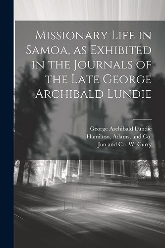 Lundi - Missionary Life in Samoa, as Exhibited in the Journals of the