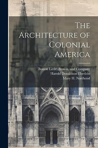 Eberlein - Architecture of Colonial America - New paperback or softbac